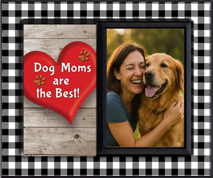 Dog Moms are the Best! Buffalo Plaid Picture Frame — Black or White Trim